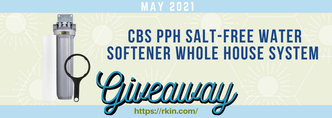 RKINⓇ CBS PPH Salt-Free Water Softener Alternative AntiScale Whole House System Giveaway - RKIN